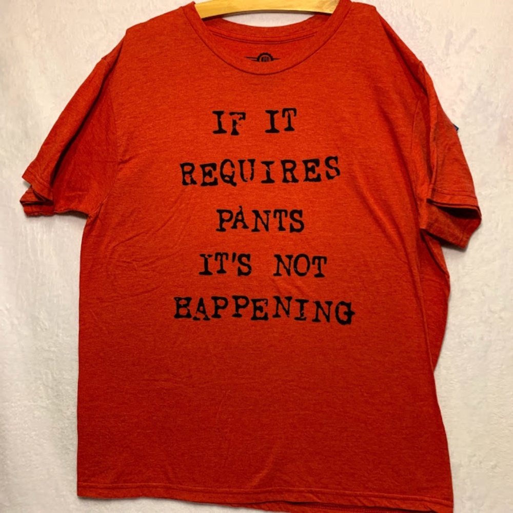 Mad engine tee - If it requires pants